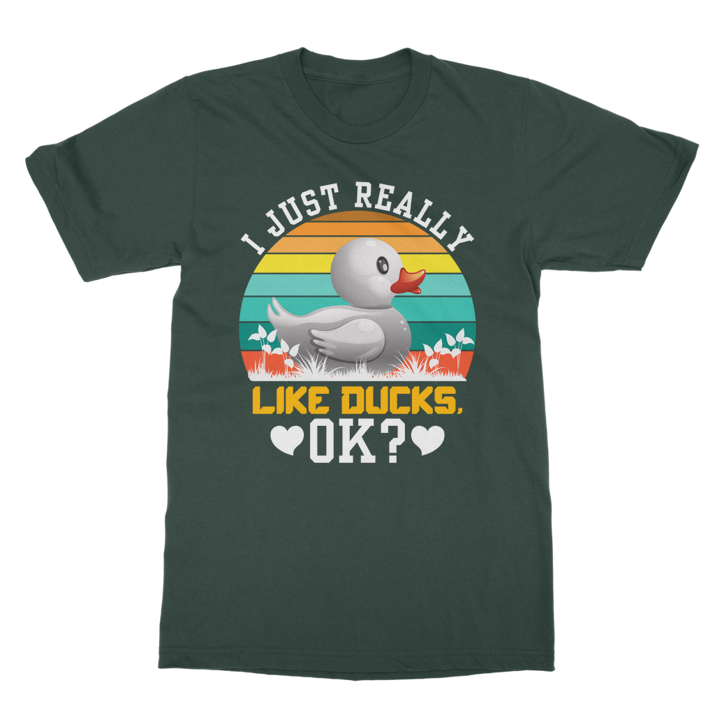 I Just Really Like Ducks! Ok! Classic Adult T-Shirt