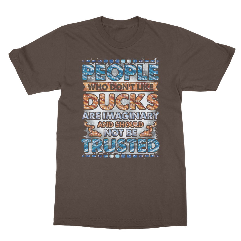 People Who Don't Like Ducks are Imaginary Classic Adult T-Shirt