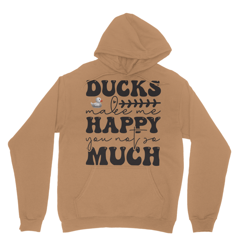 Ducks Make Me Happy. You, Not So Much Classic Adult Hoodie