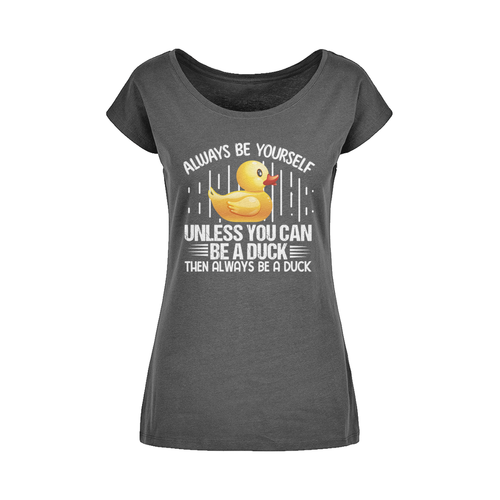 Always Be Yourself Wide Neck Womens T-Shirt XS-5XL