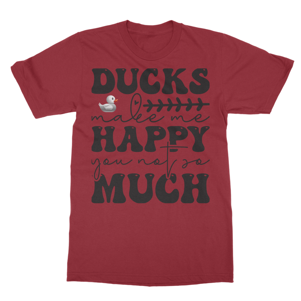 Ducks Make Me Happy. You, Not So Much Classic Adult T-Shirt
