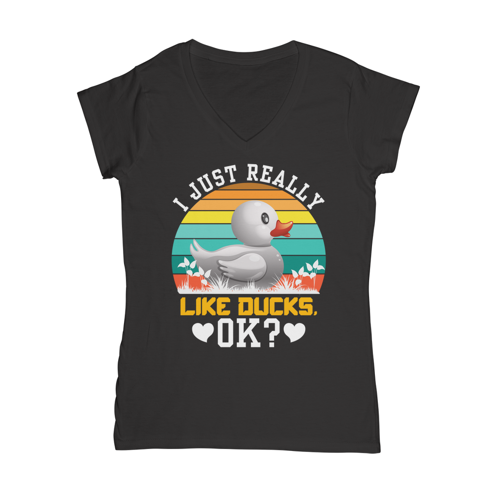 I Just Really Like Ducks! Ok! Classic Women's V-Neck T-Shirt