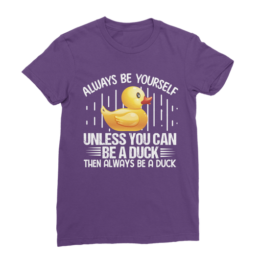 Always be yourself Classic Women's T-Shirt