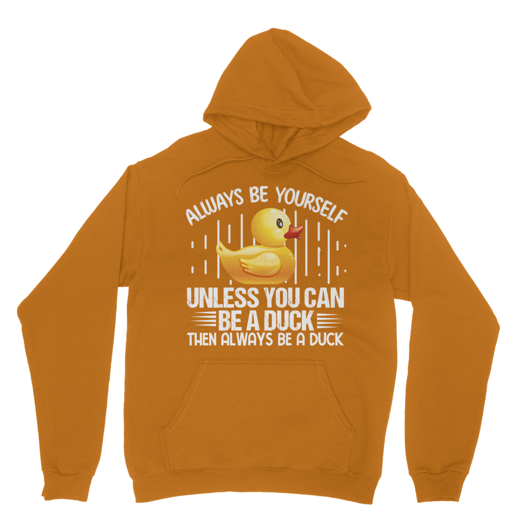 Always be yourself -  Classic Adult Hoodie