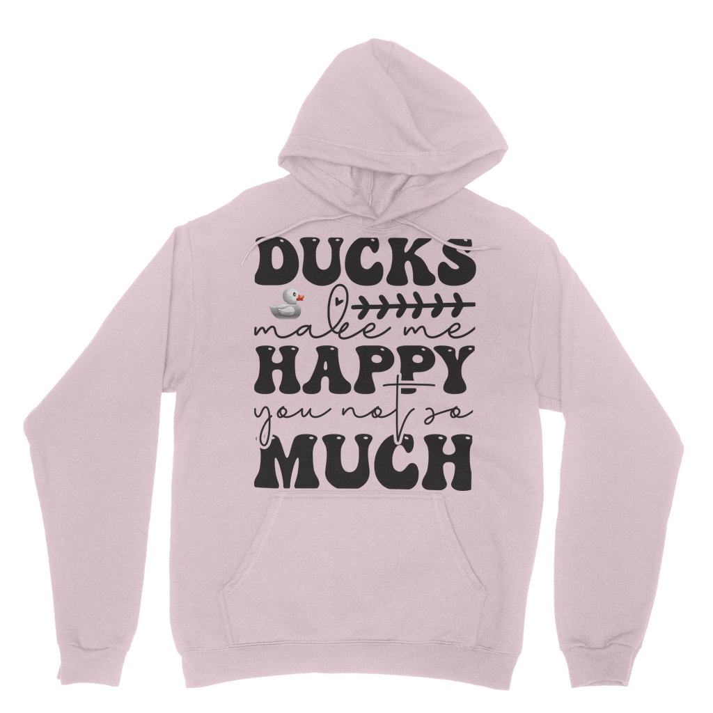 Ducks Make Me Happy. You, Not So Much Classic Adult Hoodie