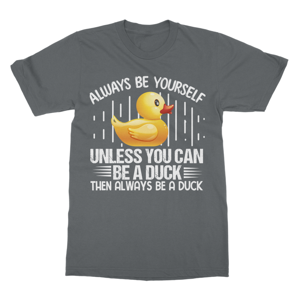 Always Be Yourself Classic Adult T-Shirt