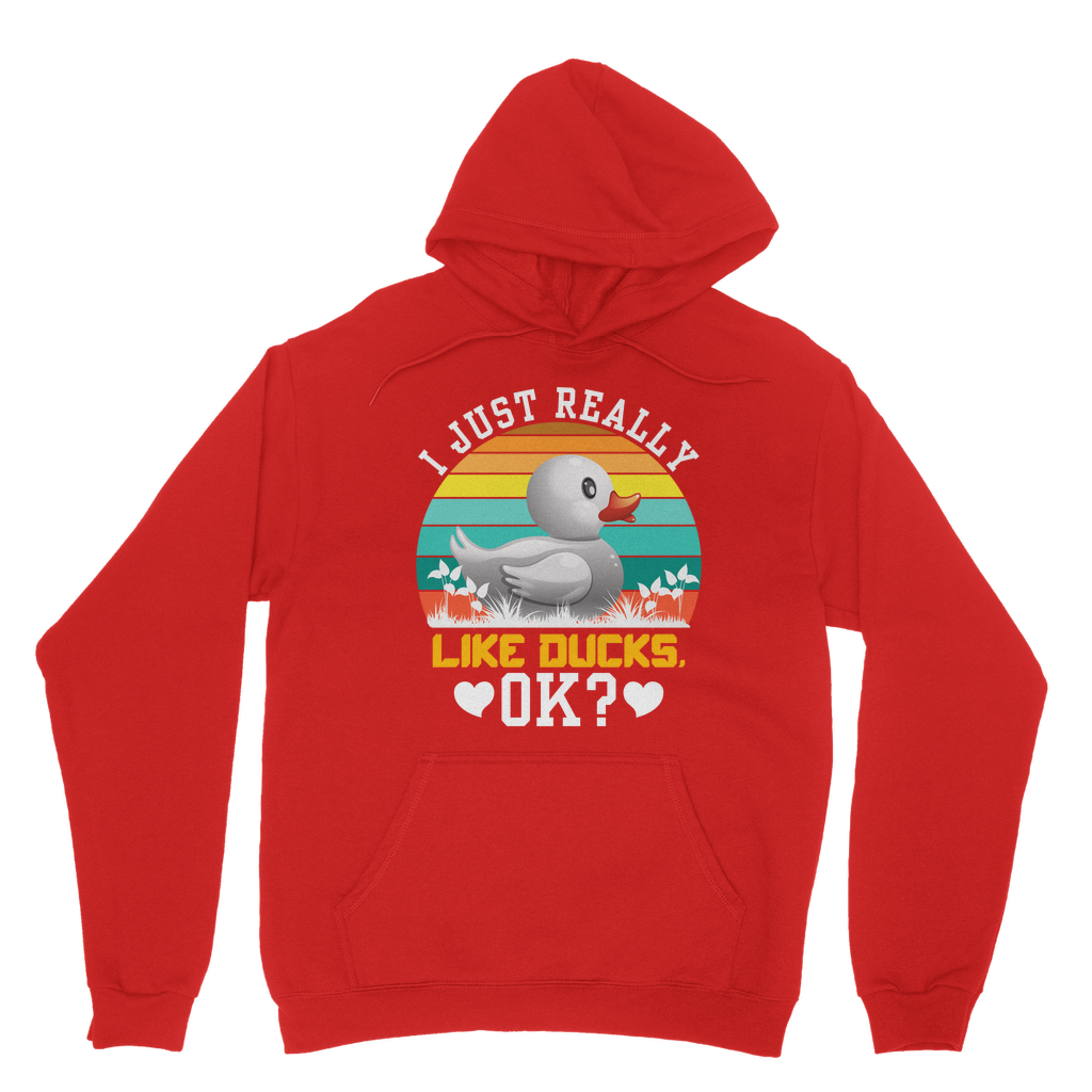 I Just Really Like Ducks! Ok! Classic Adult Hoodie