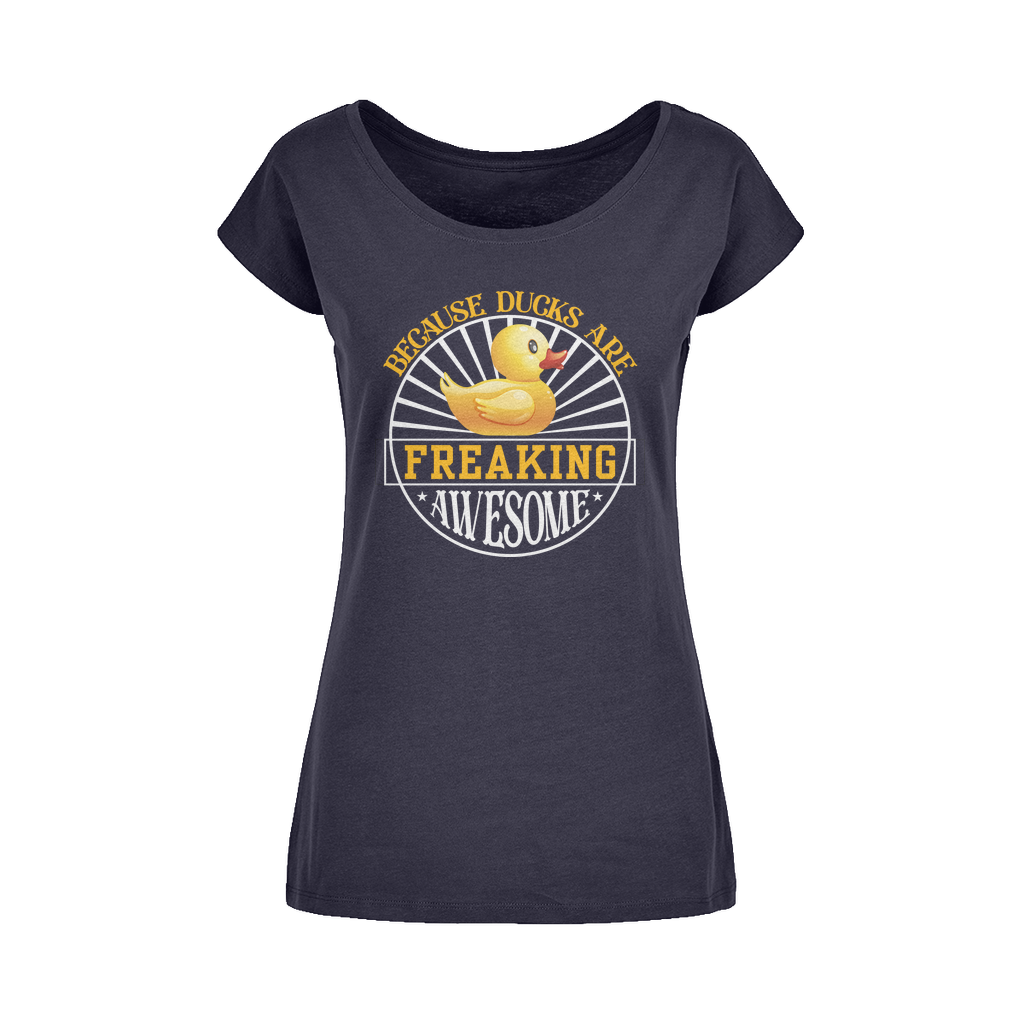 Because Ducks are Freaking Awesome Wide Neck Womens T-Shirt XS-5XL