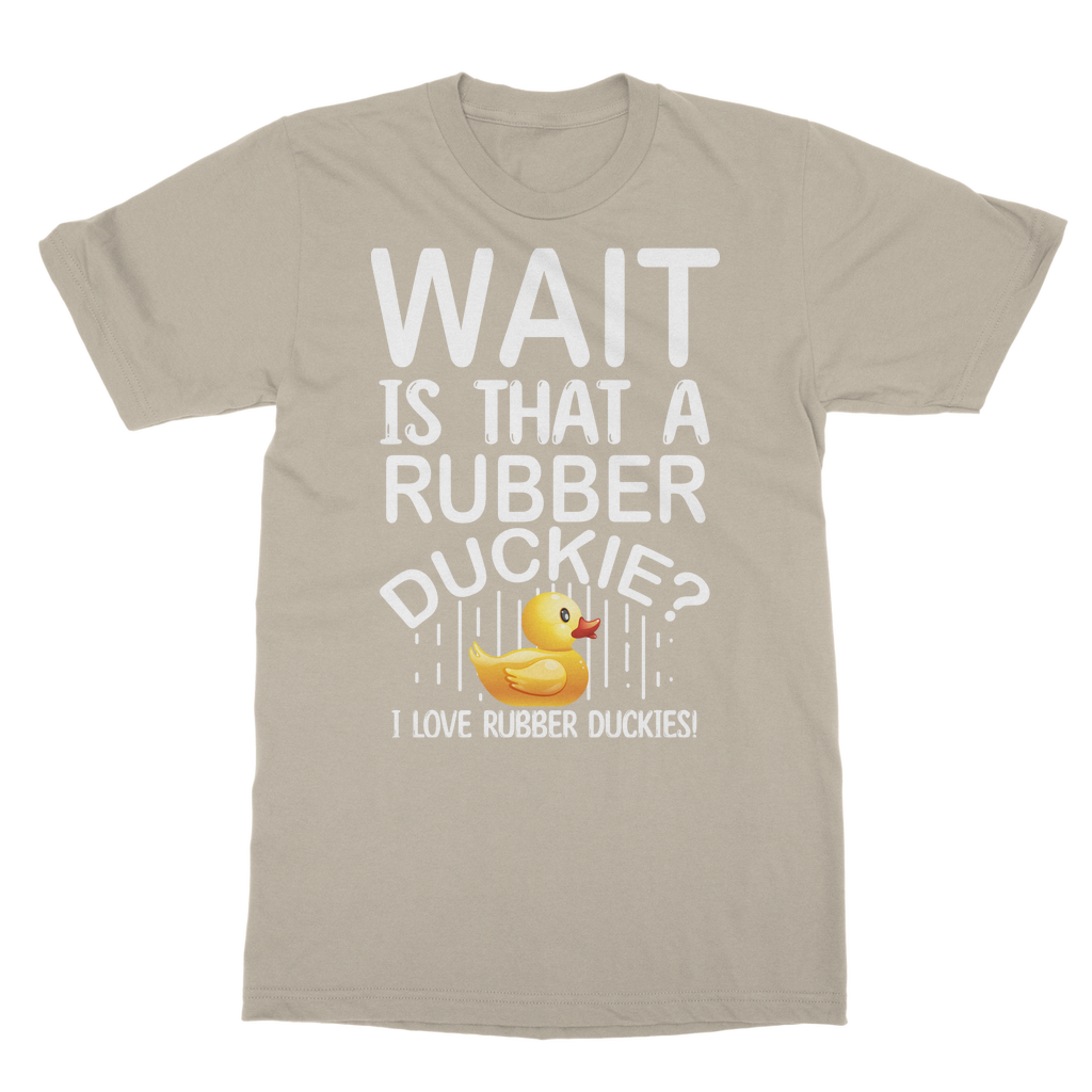 Wait! Is That a Rubber Duckie? Classic Adult T-Shirt