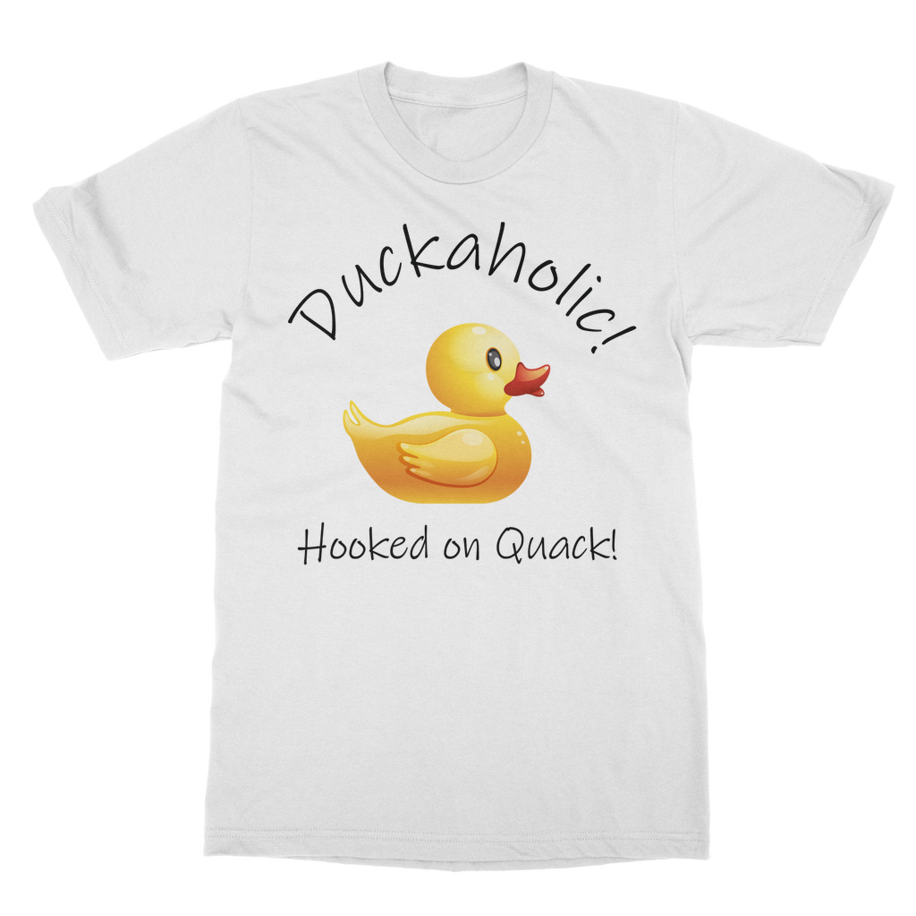 Duckaholic - Hooked on Quack Classic Adult T-Shirt