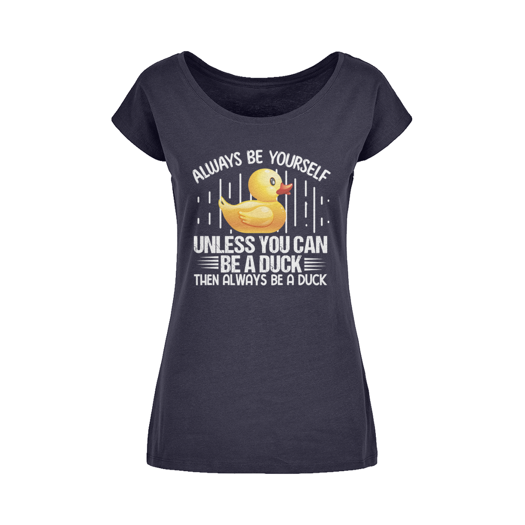 Always Be Yourself Wide Neck Womens T-Shirt XS-5XL