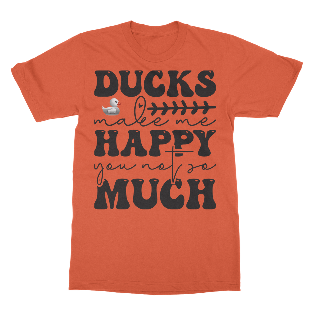 Ducks Make Me Happy. You, Not So Much Classic Adult T-Shirt