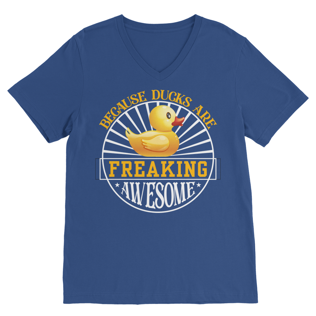 Because Ducks are Freaking Awesome Classic V-Neck T-Shirt