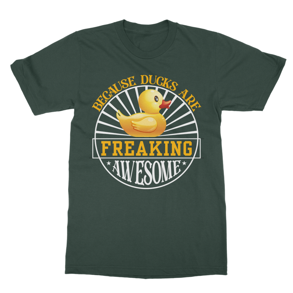 Because Ducks are Freaking Awesome Classic Adult T-Shirt