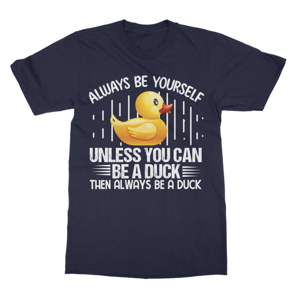 Always Be Yourself Classic Adult T-Shirt