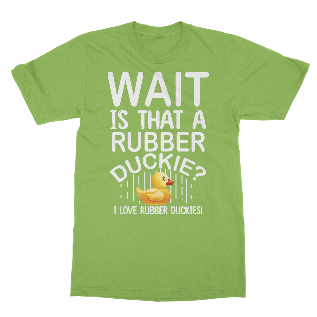 Wait! Is That a Rubber Duckie? Classic Adult T-Shirt