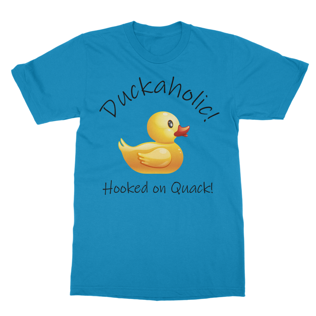 Duckaholic - Hooked on Quack Classic Adult T-Shirt