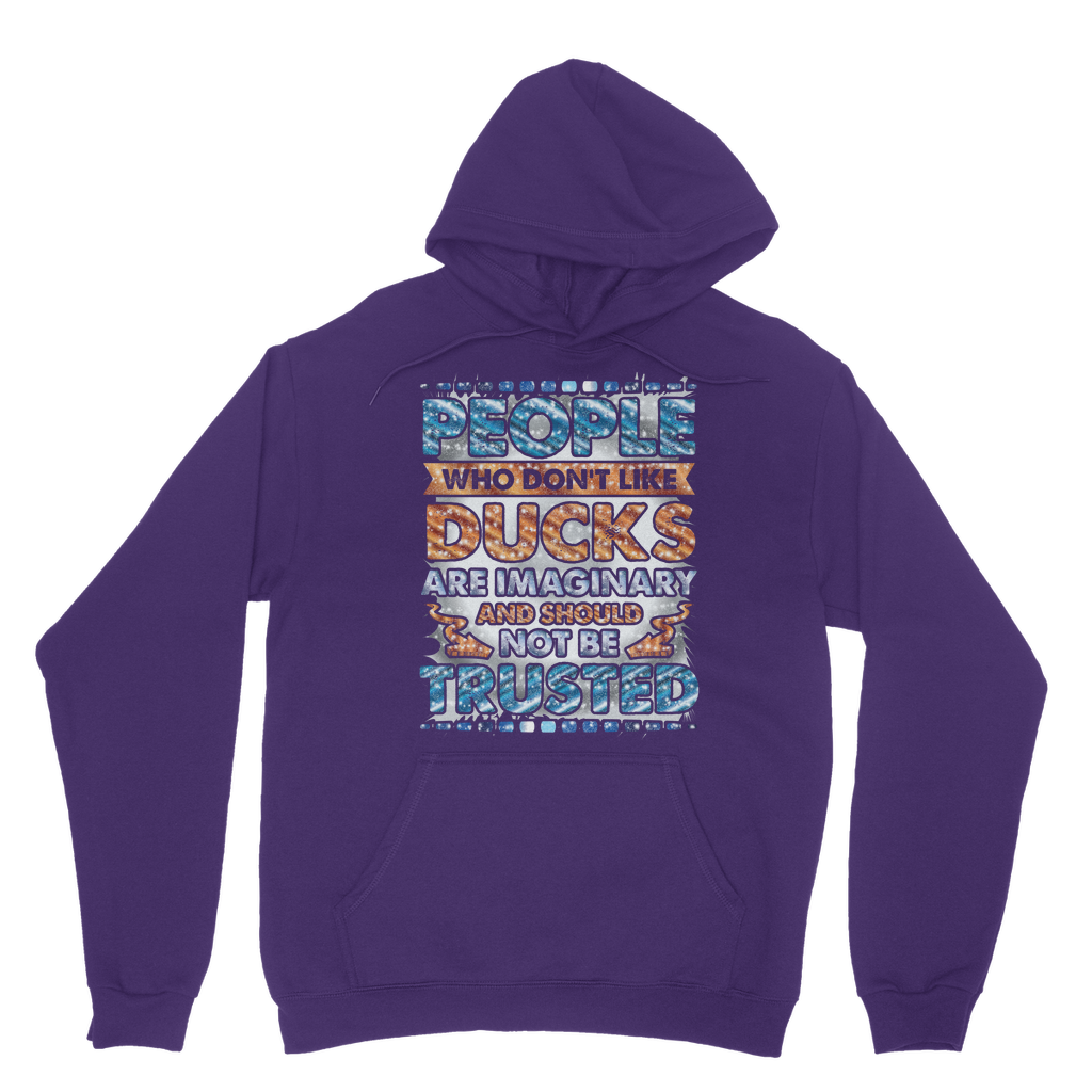 People Who Don't Like Ducks are Imaginary Classic Adult Hoodie