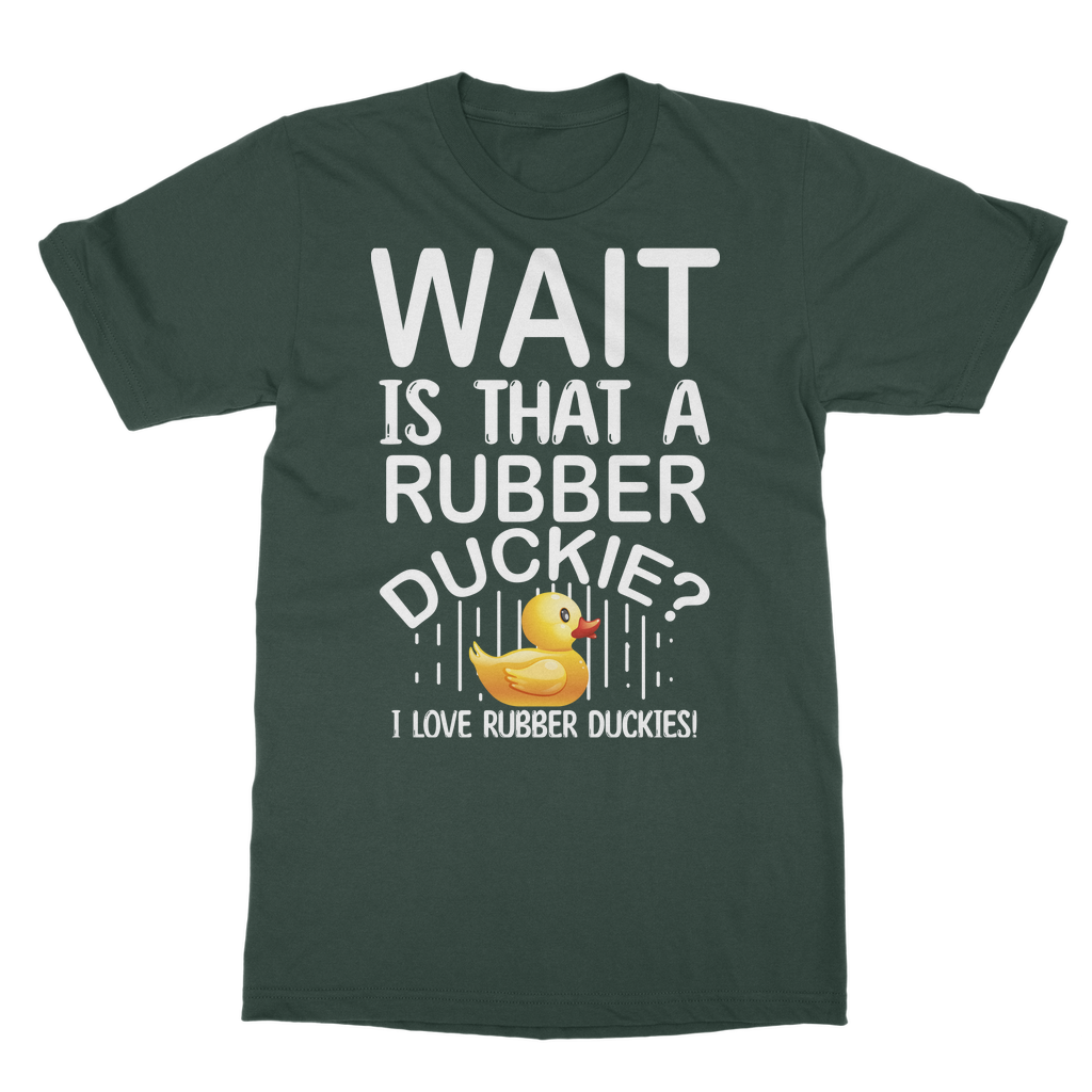 Wait! Is That a Rubber Duckie? Classic Adult T-Shirt