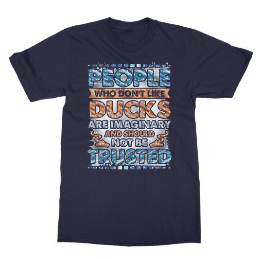 People Who Don't Like Ducks are Imaginary Classic Adult T-Shirt
