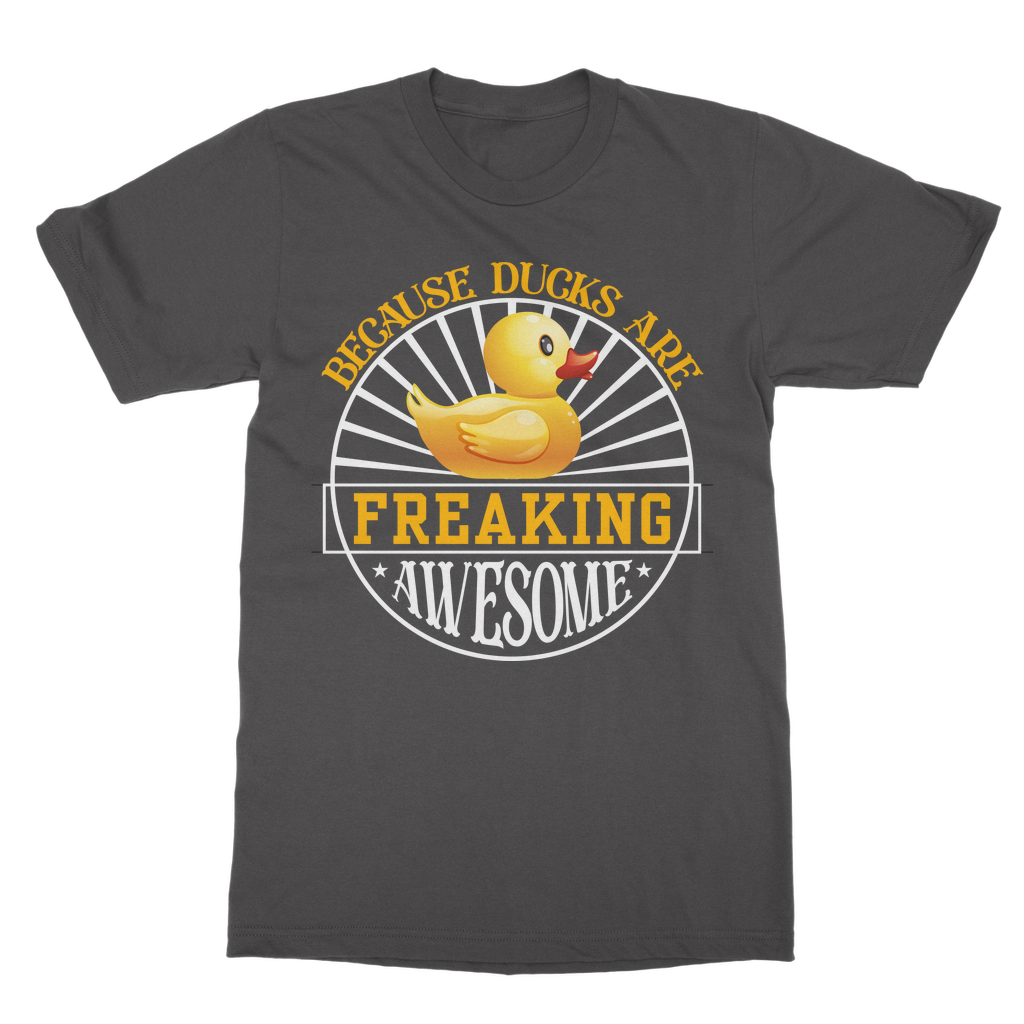 Because Ducks are Freaking Awesome Classic Adult T-Shirt