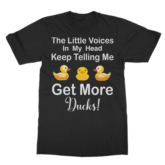 The Little Voices Keep Telling me Get More Ducks Classic Adult T-Shirt