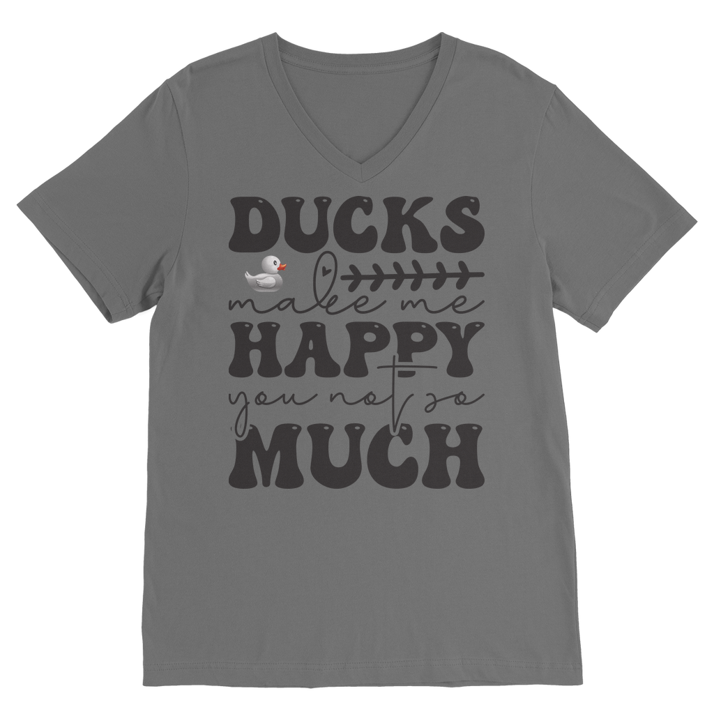 Ducks Make Me Happy. You, Not So Much Classic V-Neck T-Shirt