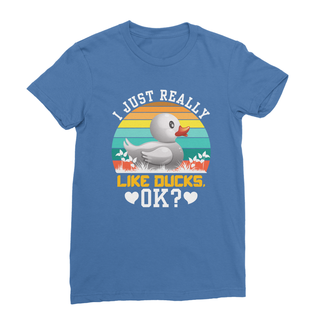 I Just Really Like Ducks! Ok! Classic Women's T-Shirt