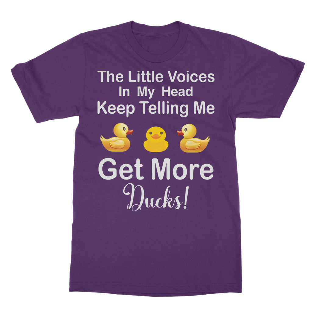 The Little Voices Keep Telling me Get More Ducks Classic Adult T-Shirt