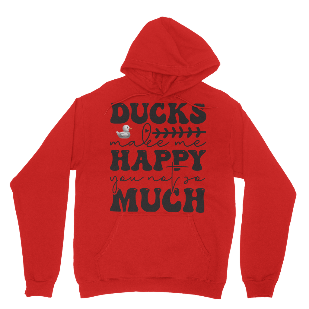 Ducks Make Me Happy. You, Not So Much Classic Adult Hoodie