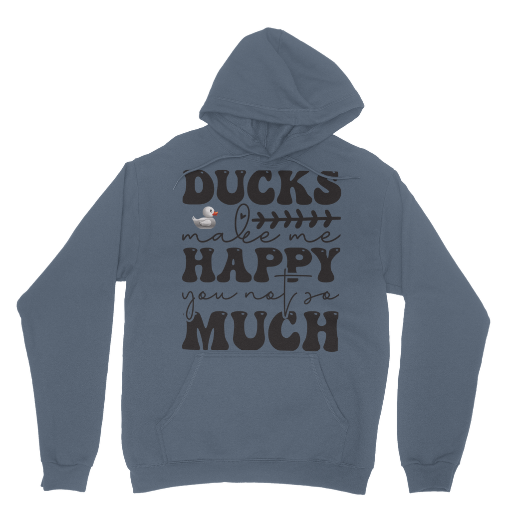 Ducks Make Me Happy. You, Not So Much Classic Adult Hoodie
