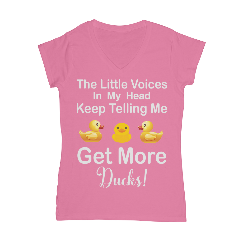 The Little Voices Keep Telling me Get More Ducks Classic Women's V-Neck T-Shirt