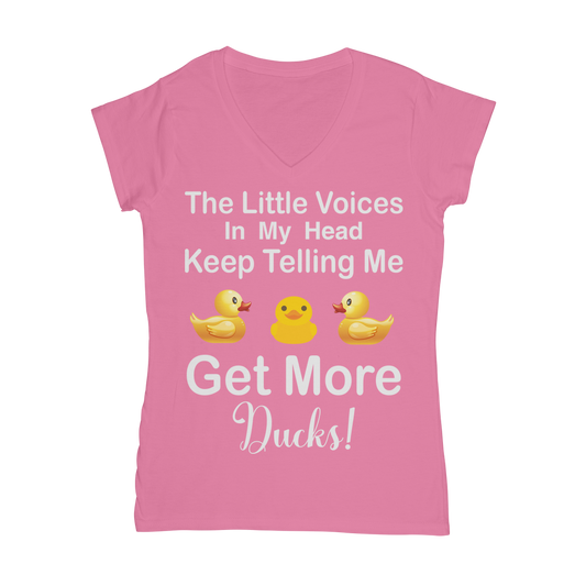 The Little Voices Keep Telling me Get More Ducks Classic Women's V-Neck T-Shirt