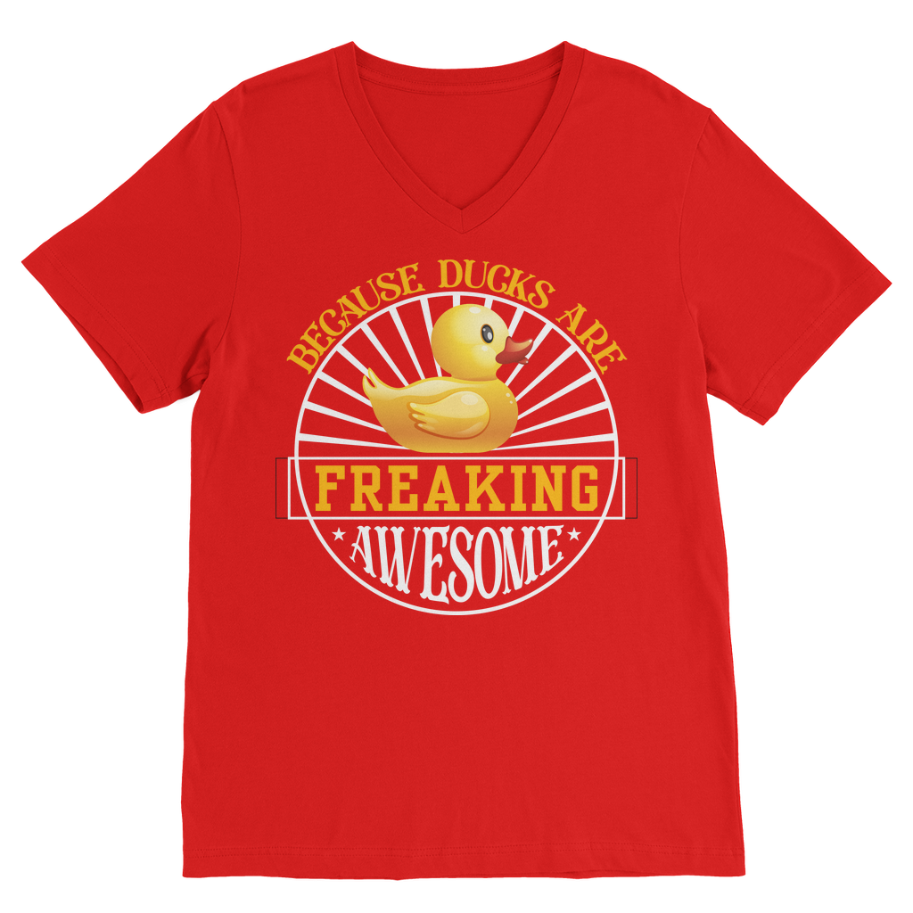 Because Ducks are Freaking Awesome Classic V-Neck T-Shirt