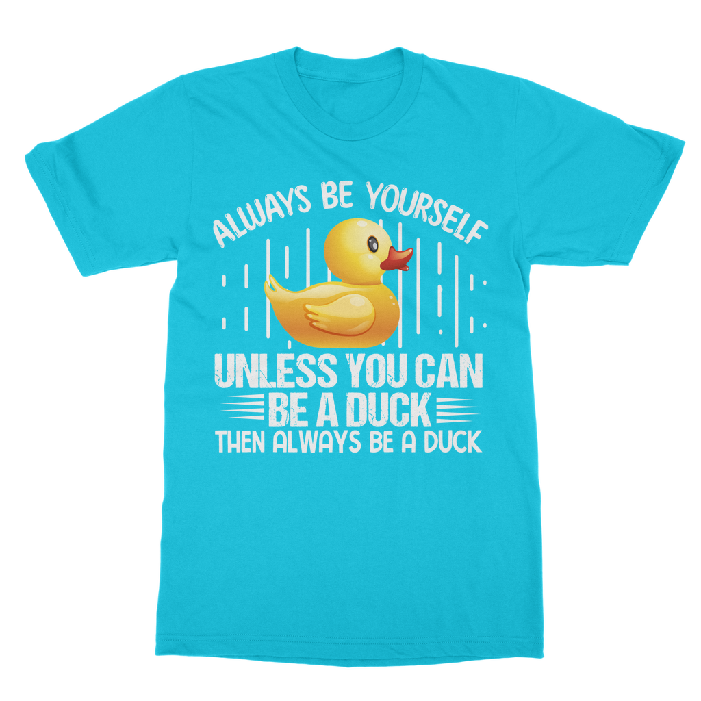 Always Be Yourself Classic Adult T-Shirt