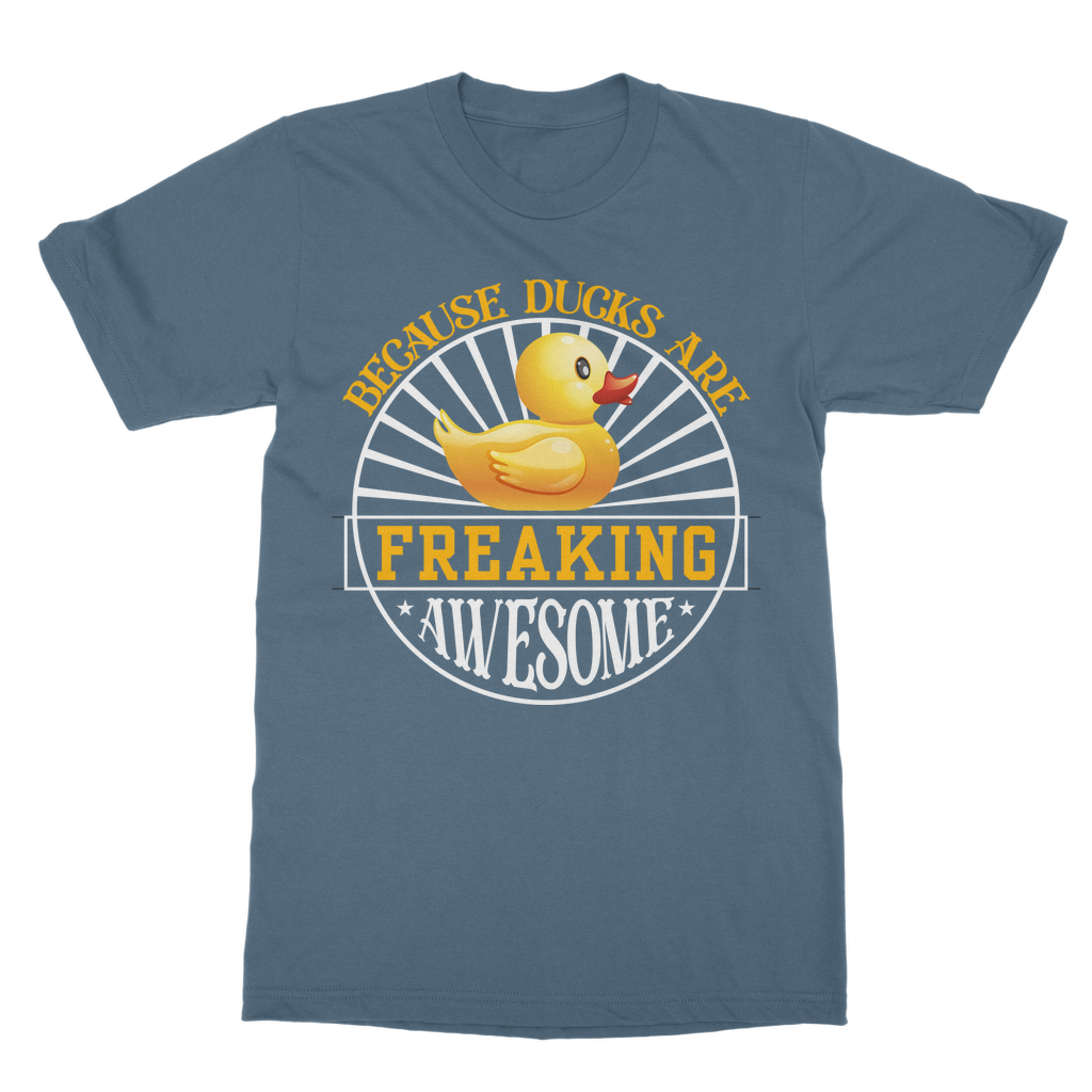 Because Ducks are Freaking Awesome Classic Adult T-Shirt