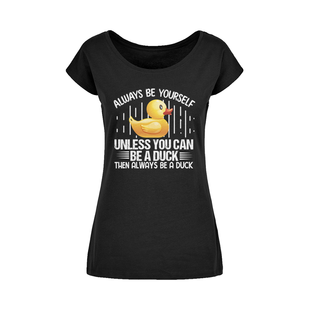 Always Be Yourself Wide Neck Womens T-Shirt XS-5XL