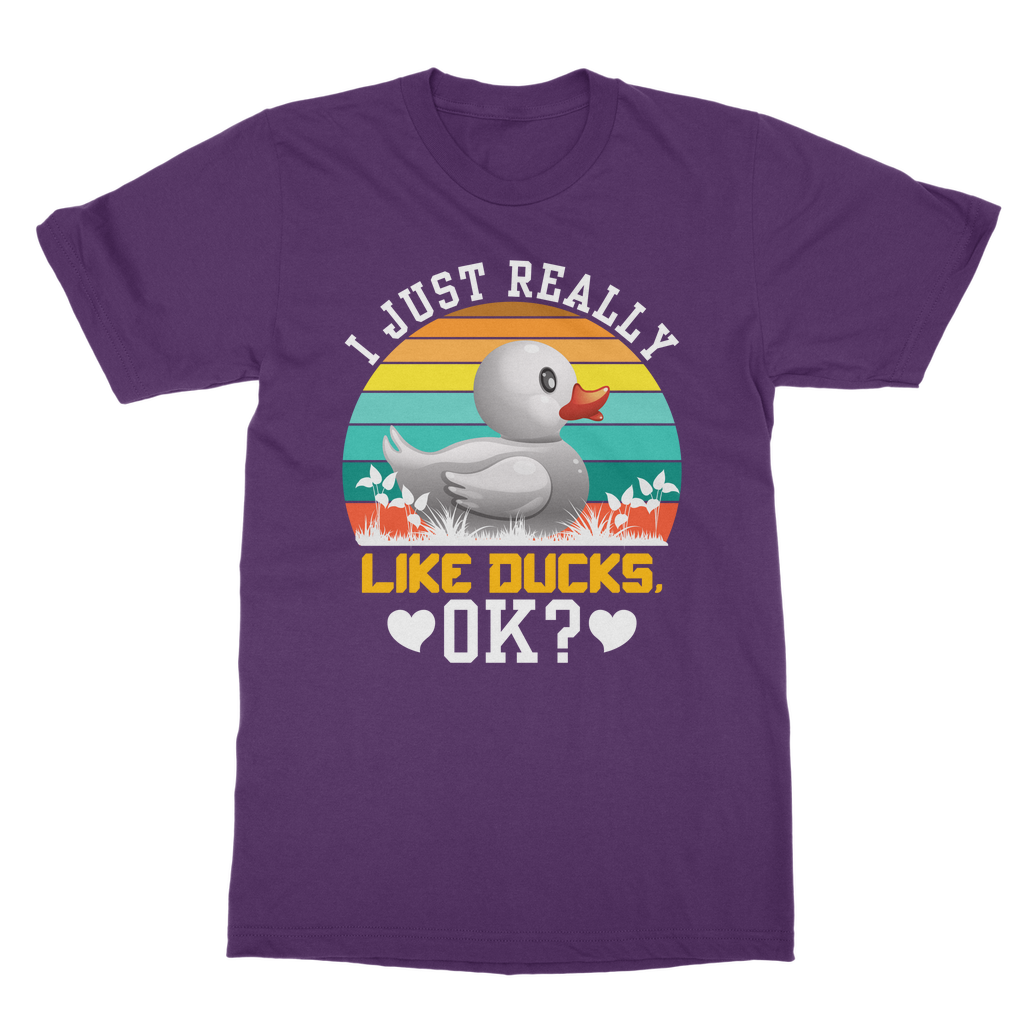 I Just Really Like Ducks! Ok! Classic Adult T-Shirt