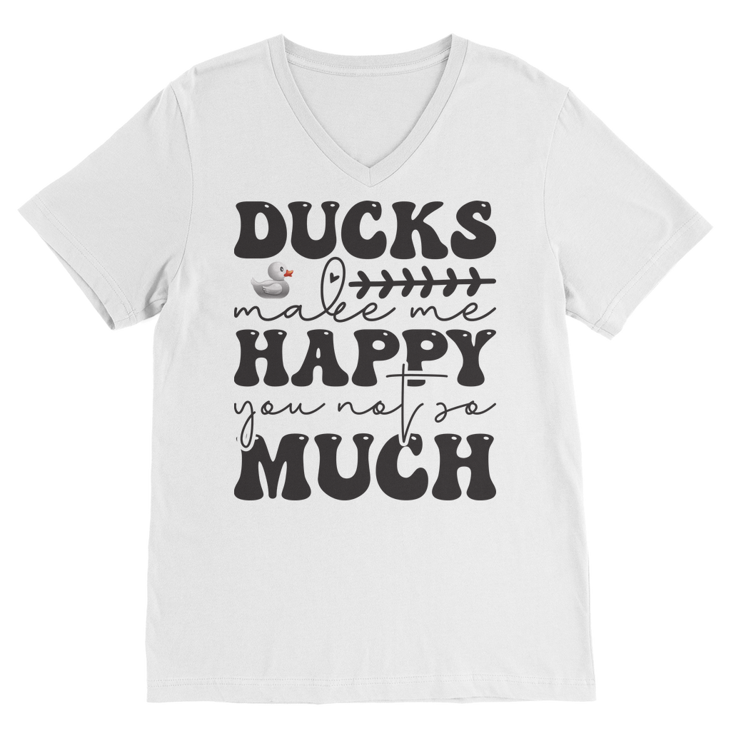 Ducks Make Me Happy. You, Not So Much Classic V-Neck T-Shirt