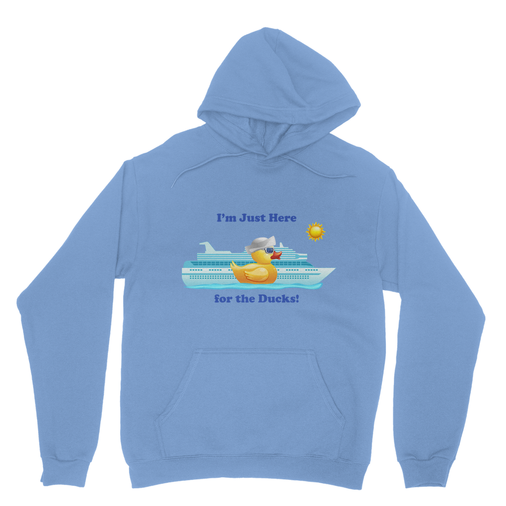 I'm just here for the ducks! Classic Adult Hoodie