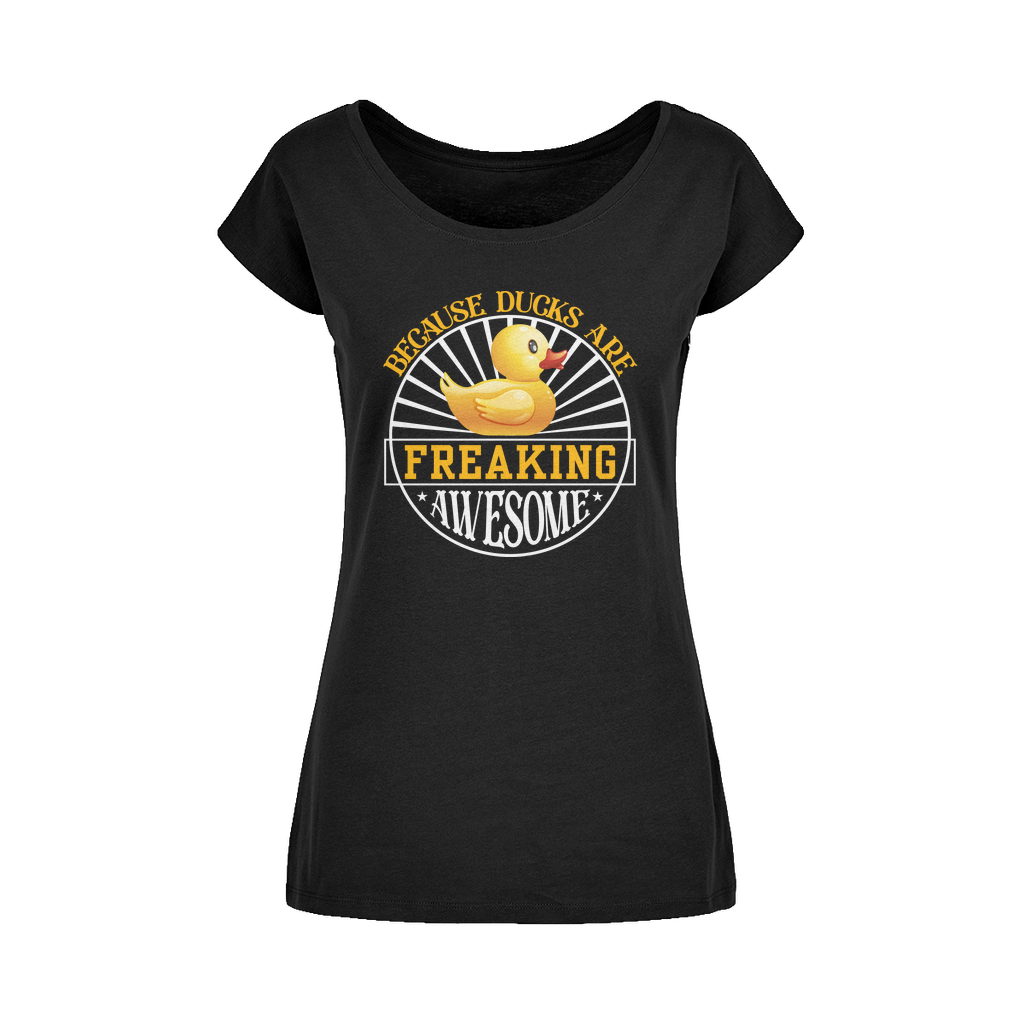 Because Ducks are Freaking Awesome Wide Neck Womens T-Shirt XS-5XL