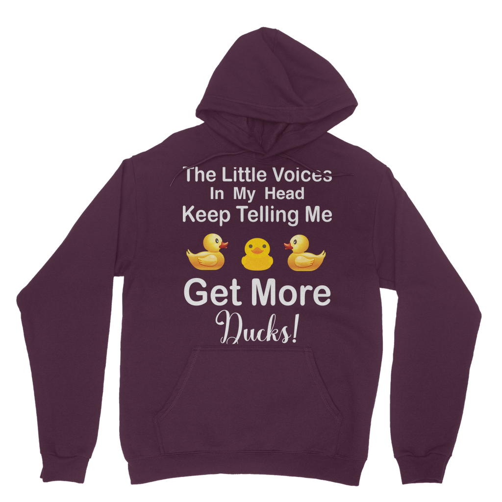 The Little Voices Keep Telling me Get More Ducks Classic Adult Hoodie