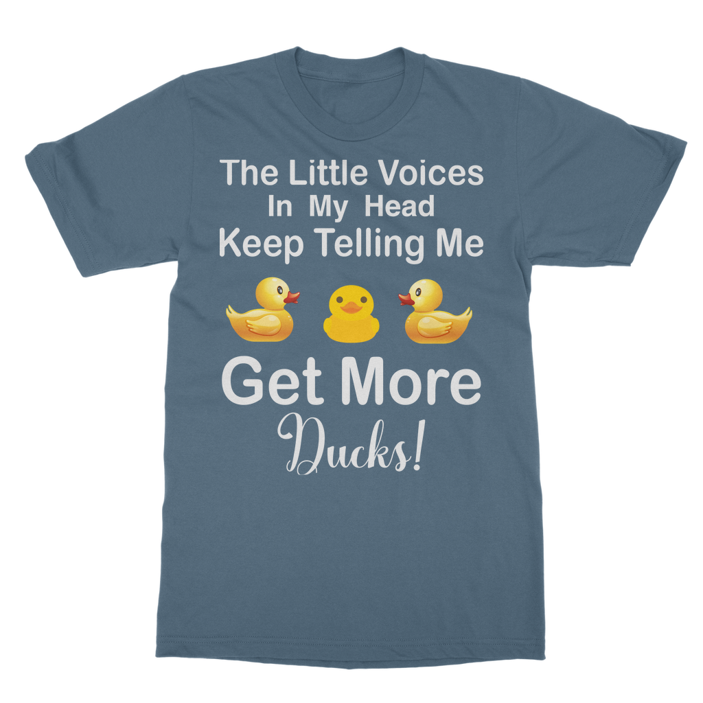 The Little Voices Keep Telling me Get More Ducks Classic Adult T-Shirt