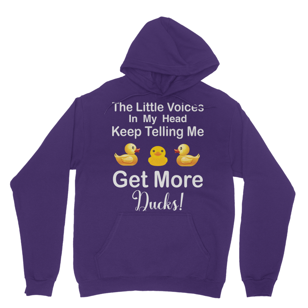 The Little Voices Keep Telling me Get More Ducks Classic Adult Hoodie