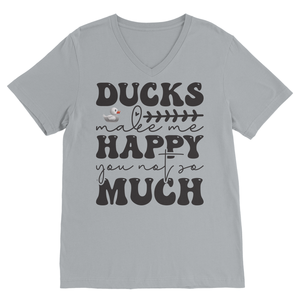 Ducks Make Me Happy. You, Not So Much Classic V-Neck T-Shirt