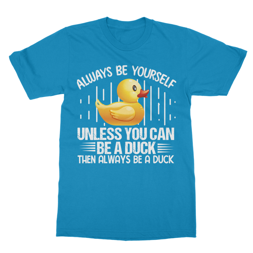 Always Be Yourself Classic Adult T-Shirt