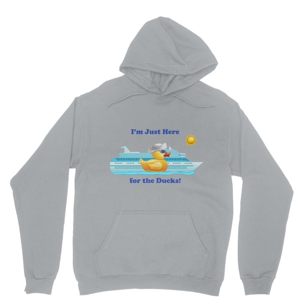 I'm just here for the ducks! Classic Adult Hoodie