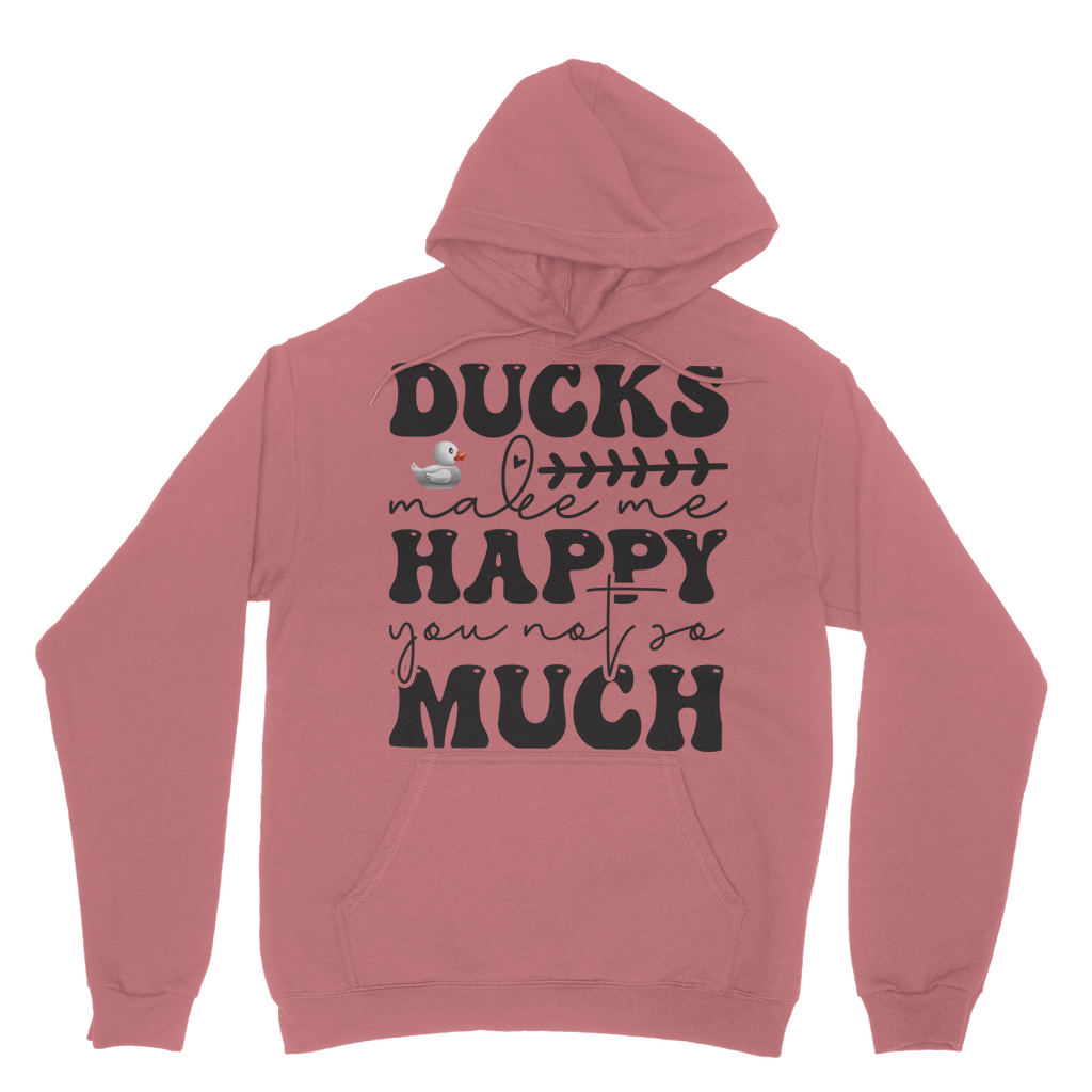 Ducks Make Me Happy. You, Not So Much Classic Adult Hoodie
