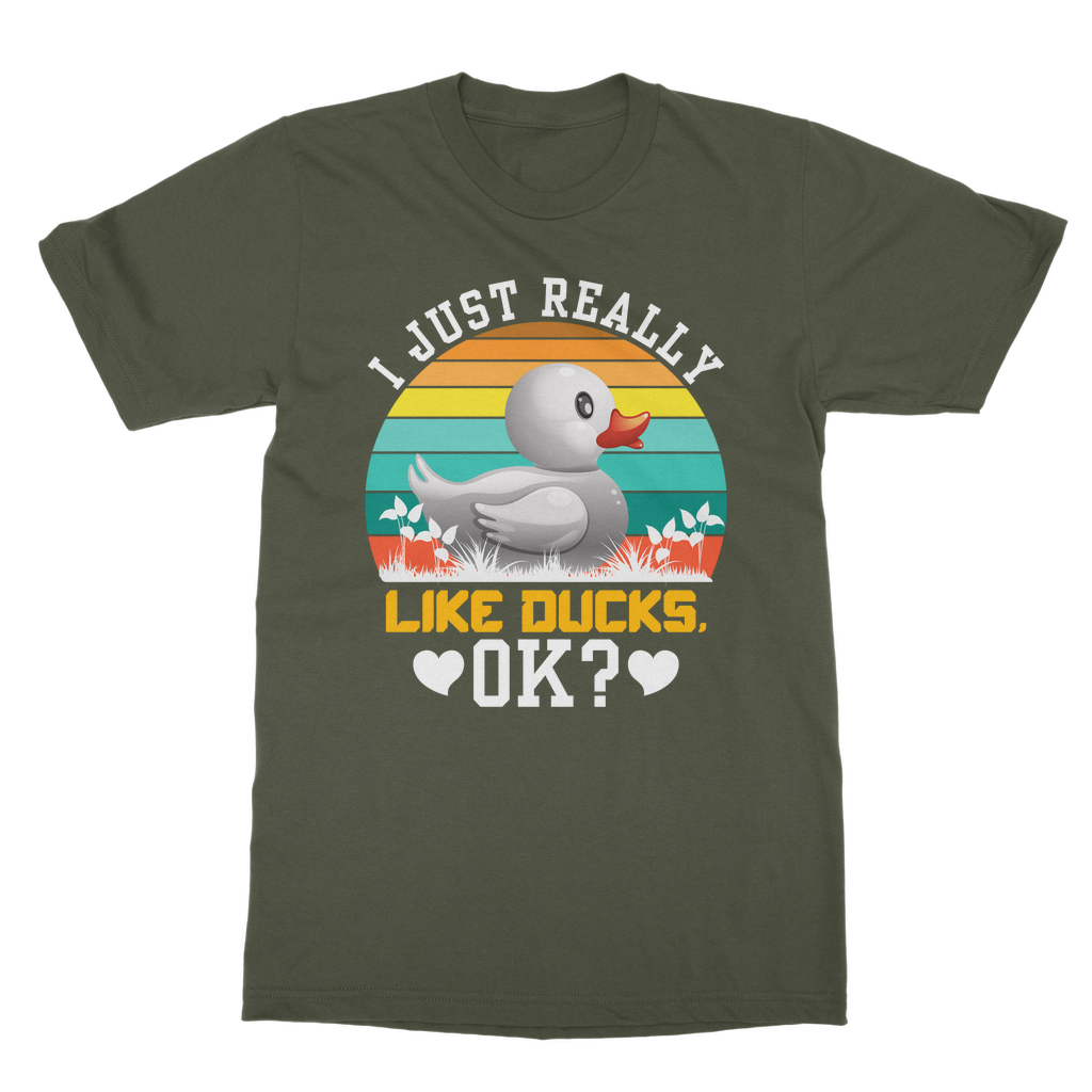 I Just Really Like Ducks! Ok! Classic Adult T-Shirt