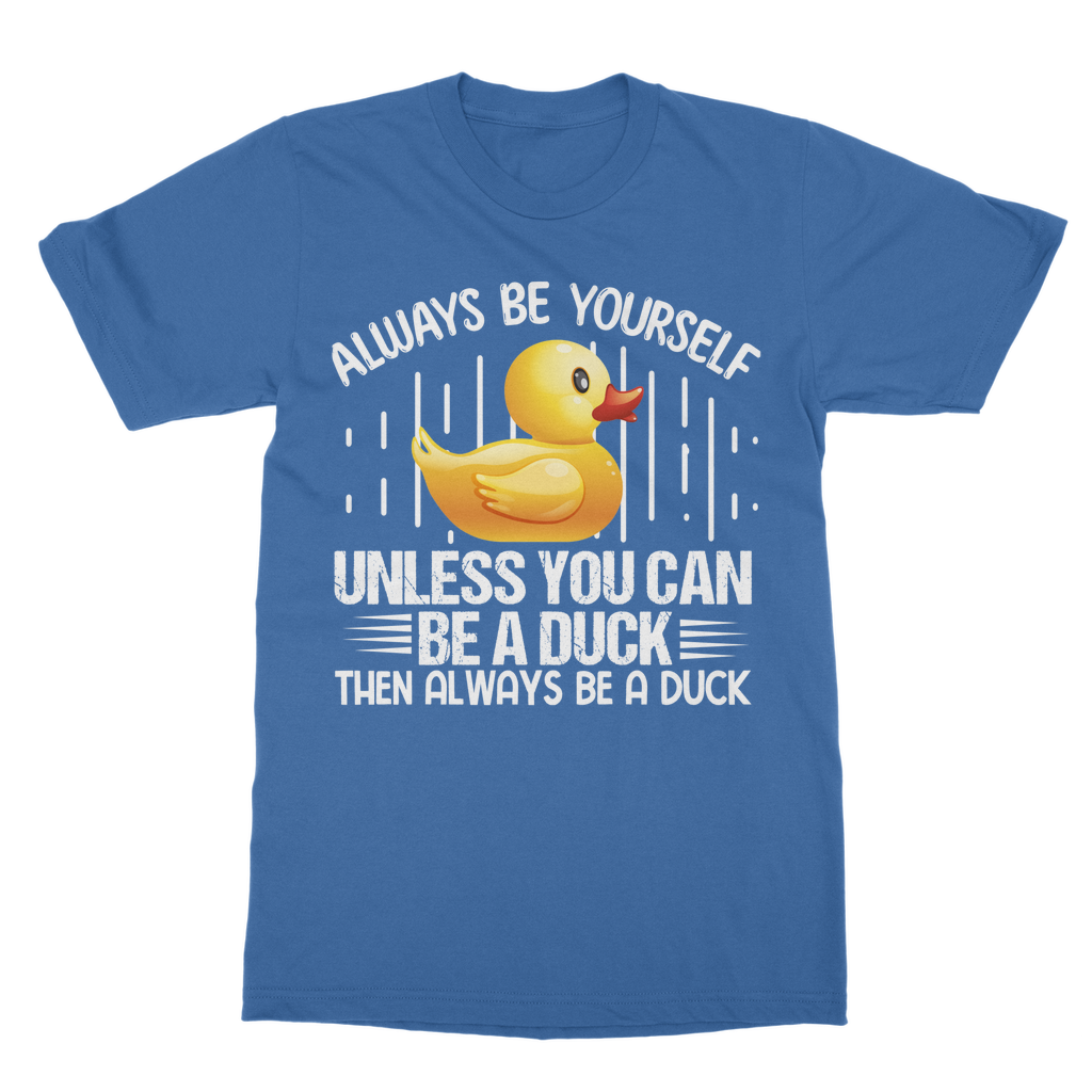 Always Be Yourself Classic Adult T-Shirt